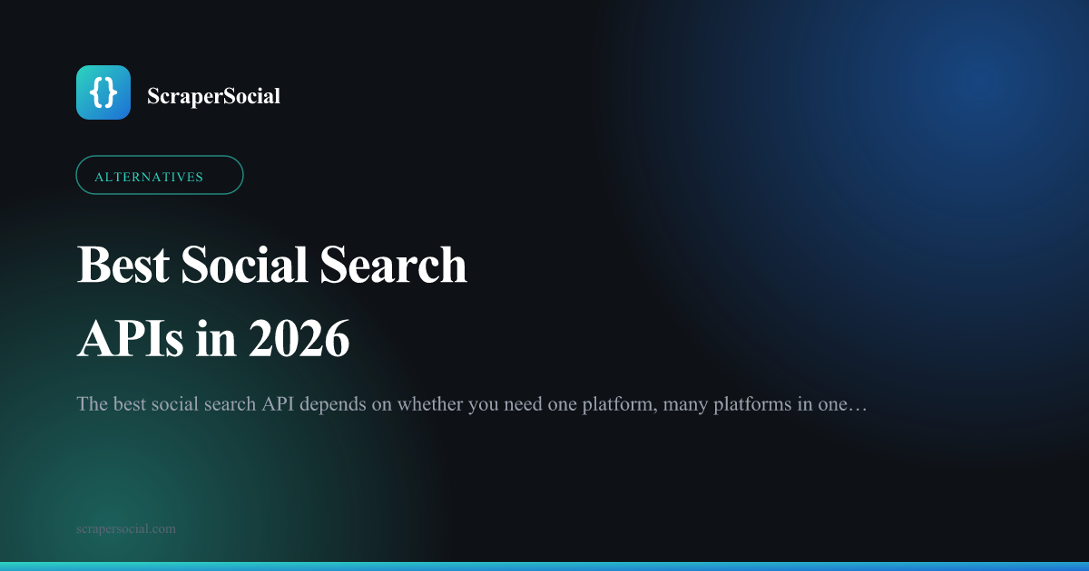 Best social search APIs in 2026: one keyword searched across many social platforms and returned as one JSON shape.