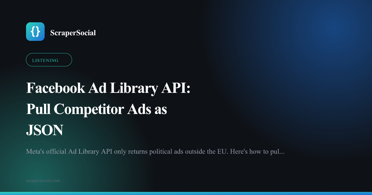 Facebook Ad Library API: the political-only official API versus pulling any advertiser's Facebook and Instagram ads as JSON with a data API.