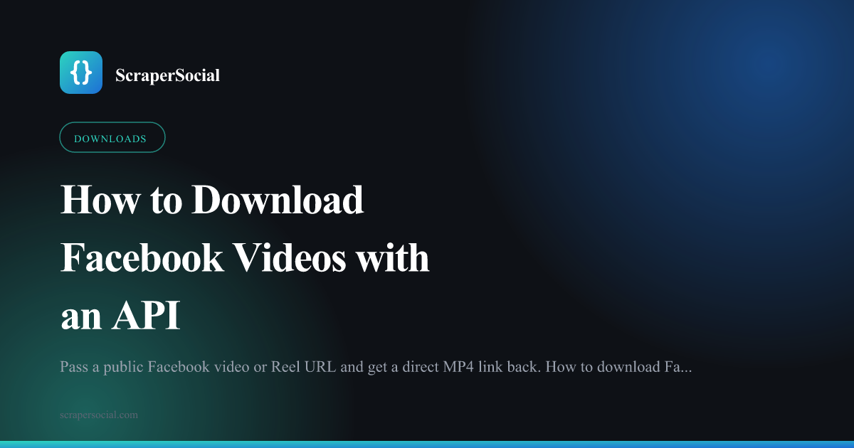How to download Facebook videos with an API: pass a public video or Reel URL, get a direct MP4 link back, fetch the file yourself.