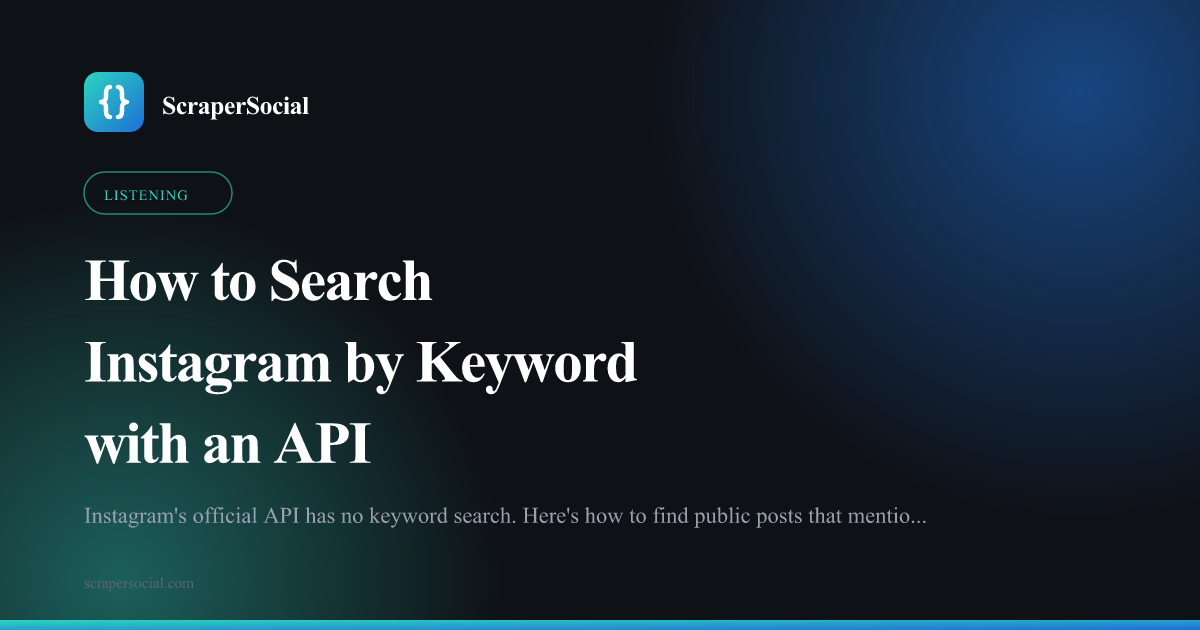 How to search Instagram by keyword with an API: send a term, get public posts that mention it in the caption back as JSON.