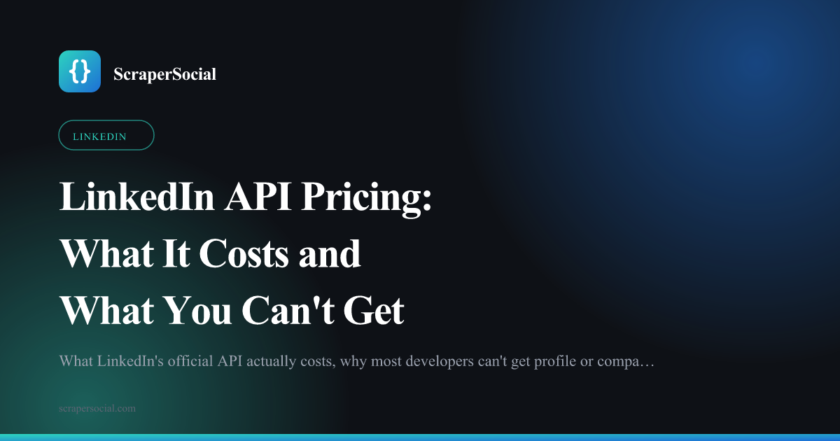 LinkedIn API pricing: what the official API costs, what it won't give you, and the priced alternative.