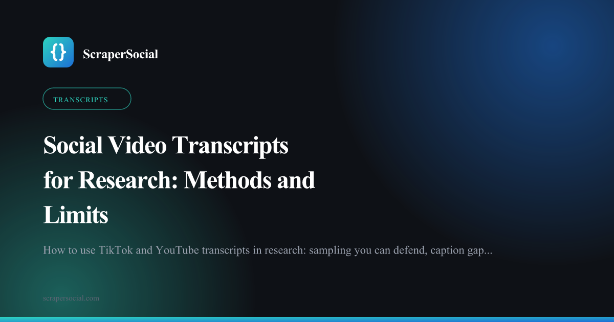 Social video transcripts for research: methods and limits for using TikTok and YouTube transcripts, from sampling and caption gaps to accuracy checks, reproducible collection, ethics and GDPR.