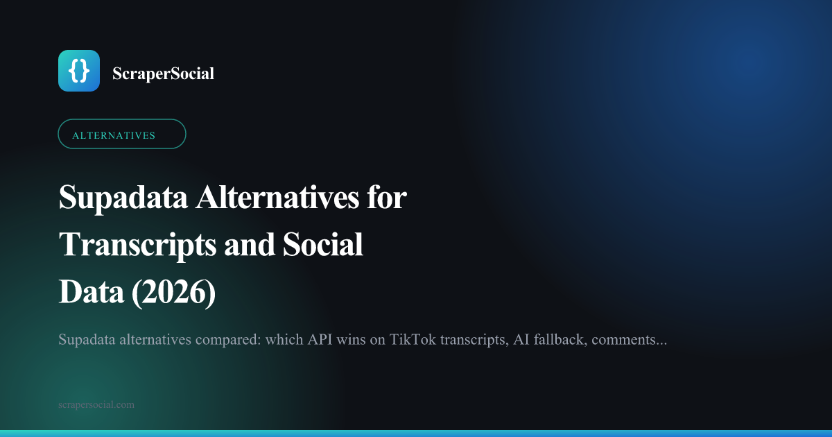 Supadata alternatives for transcripts and social data in 2026: ScraperSocial, ScrapeCreators, TranscriptAPI, SocialKit, Dumpling AI and Apify compared on transcripts, AI fallback, comments and social data.