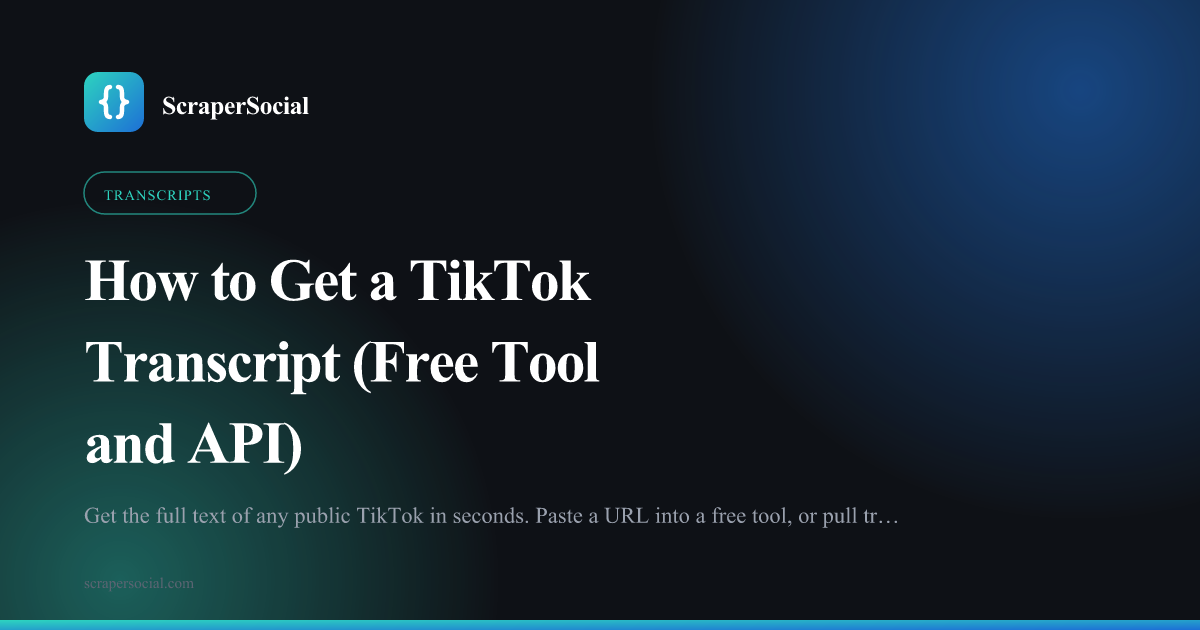 How to get a TikTok transcript: paste a URL, get plain text back, free tool or API.